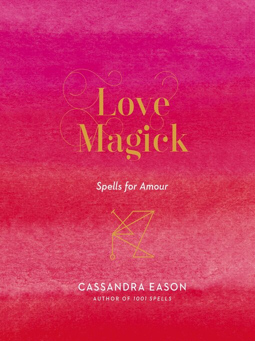 Title details for Love Magick by Cassandra Eason - Available